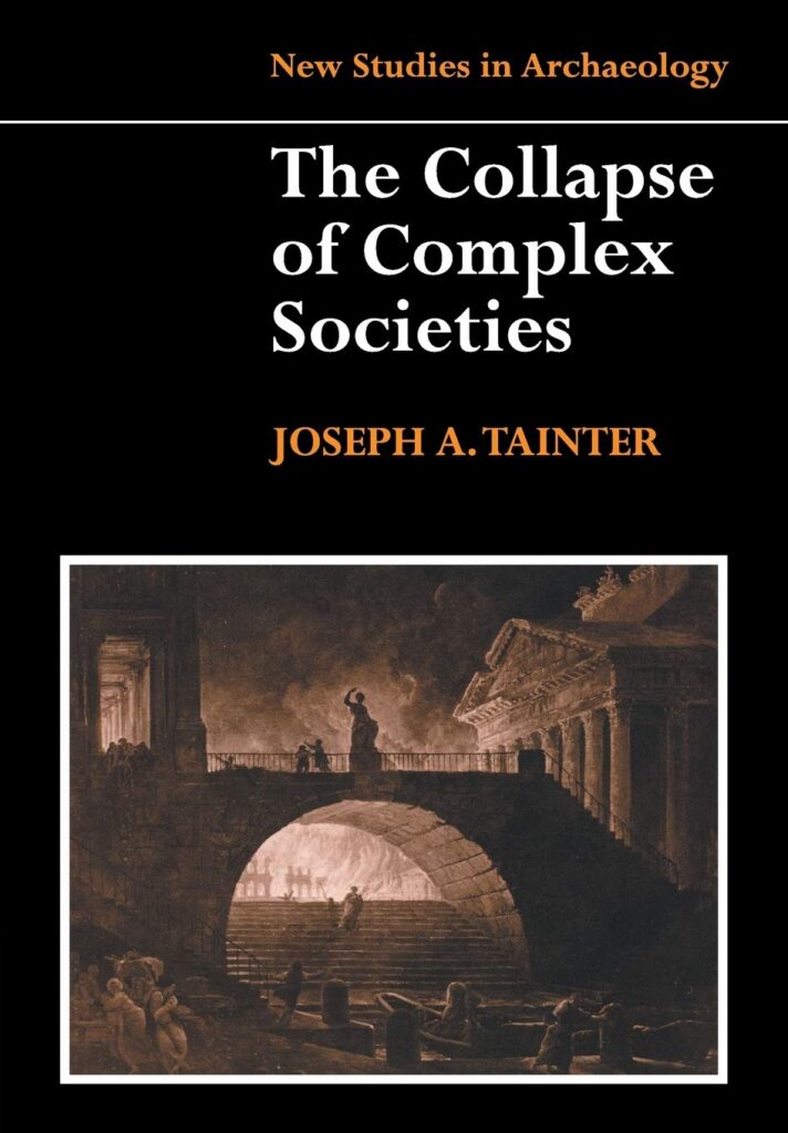 The Collapse of Complex Societies by Joseph Tainter