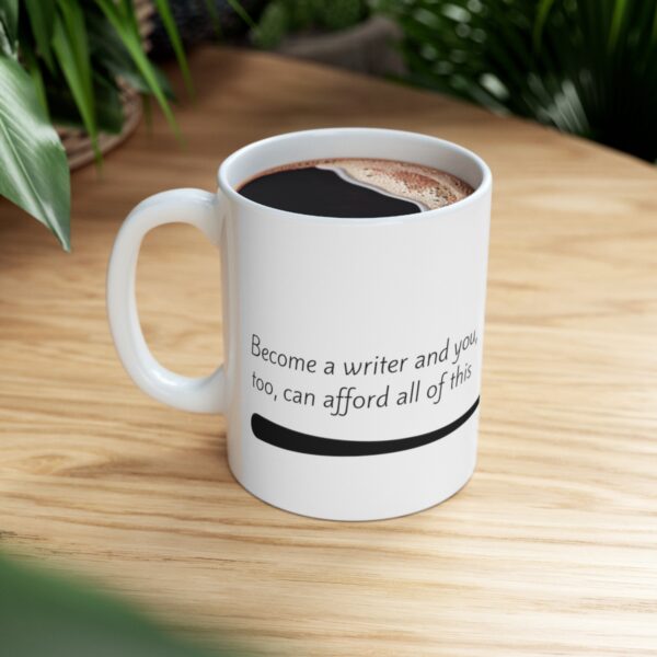 Afford All of This Mug 11oz